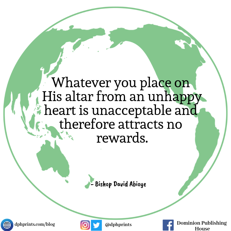 dphprints's tweet photo. Whatever you place on His altar from an unhappy heart is unacceptable and therefore attracts no rewards. https://t.co/Zgg8zFcQeY