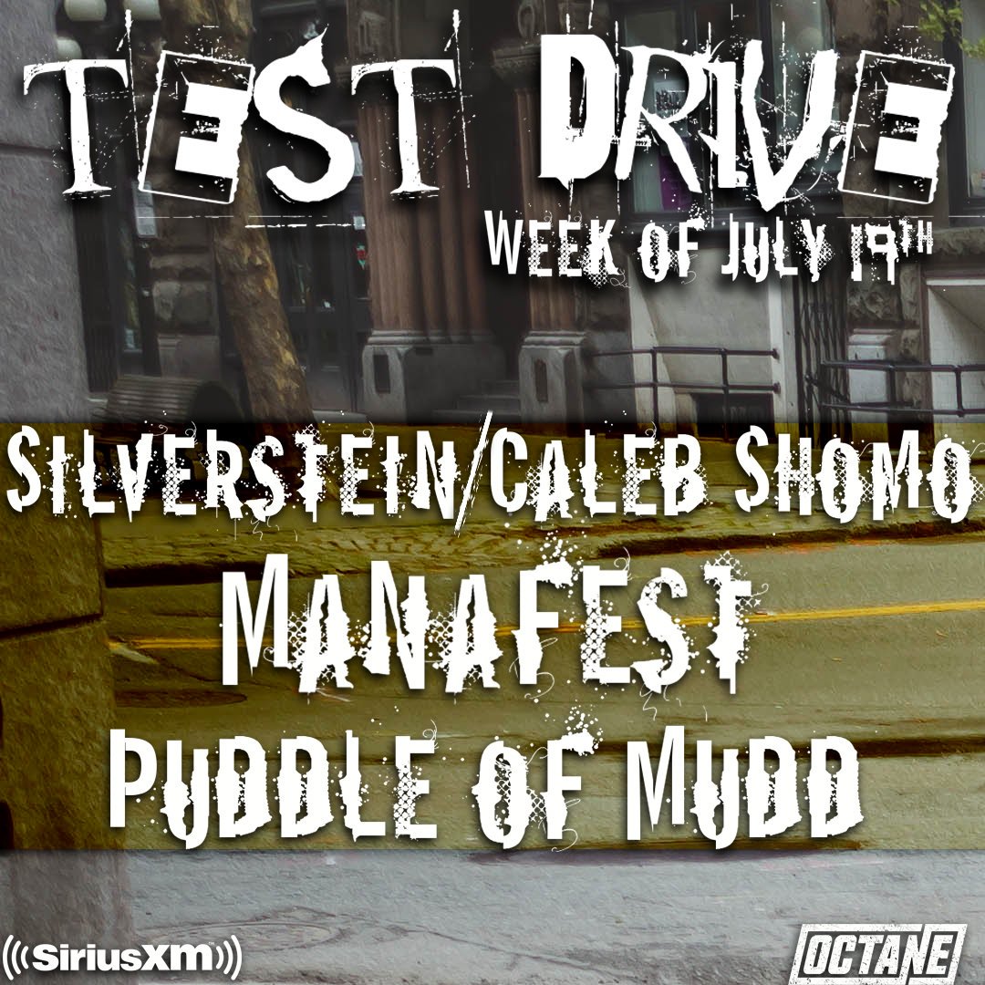 SiriusXMOctane's tweet photo. #TestDrive from the week of July 19th featuring songs from @silverstein/@CalebShomo, @Manafest and @puddleofmudd https://t.co/C84p9nmpyt