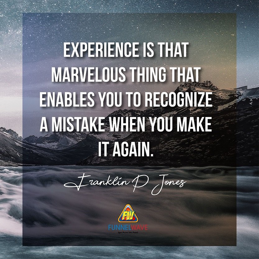 funnelguy's tweet image. When you failed too many times and keep getting back up until you realize you've become an expert at life #FailForward #Funnewave