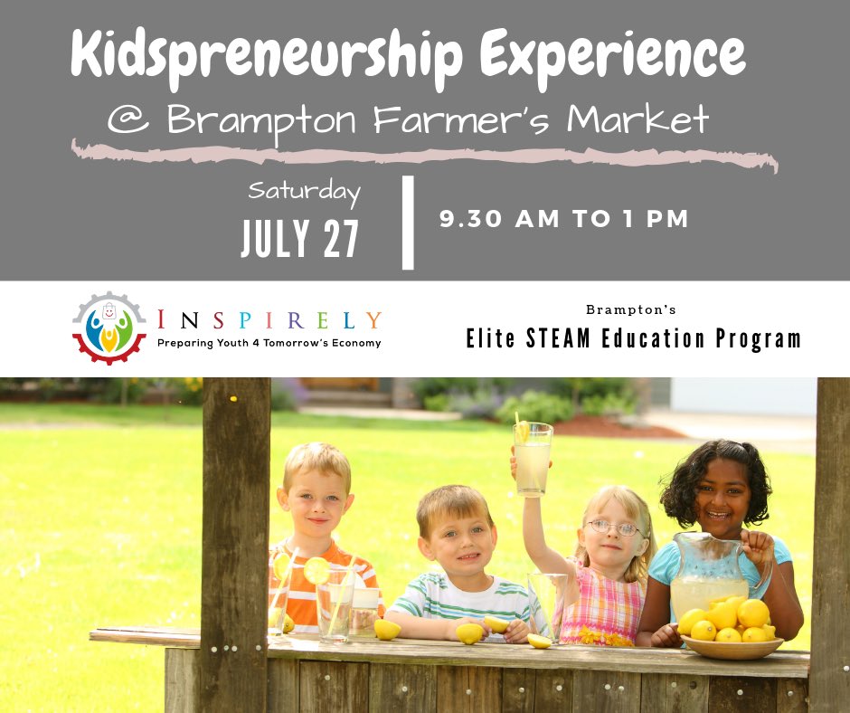 inspirely1's tweet image. Inspirely- STEAM Education, Brampton will be conducting kidspreneurship experience event for children age 6 to 13 years @ Brampton Farmer’s Market. #kidsactivities #kidspreneur #Brampton #farmersmarket #kid