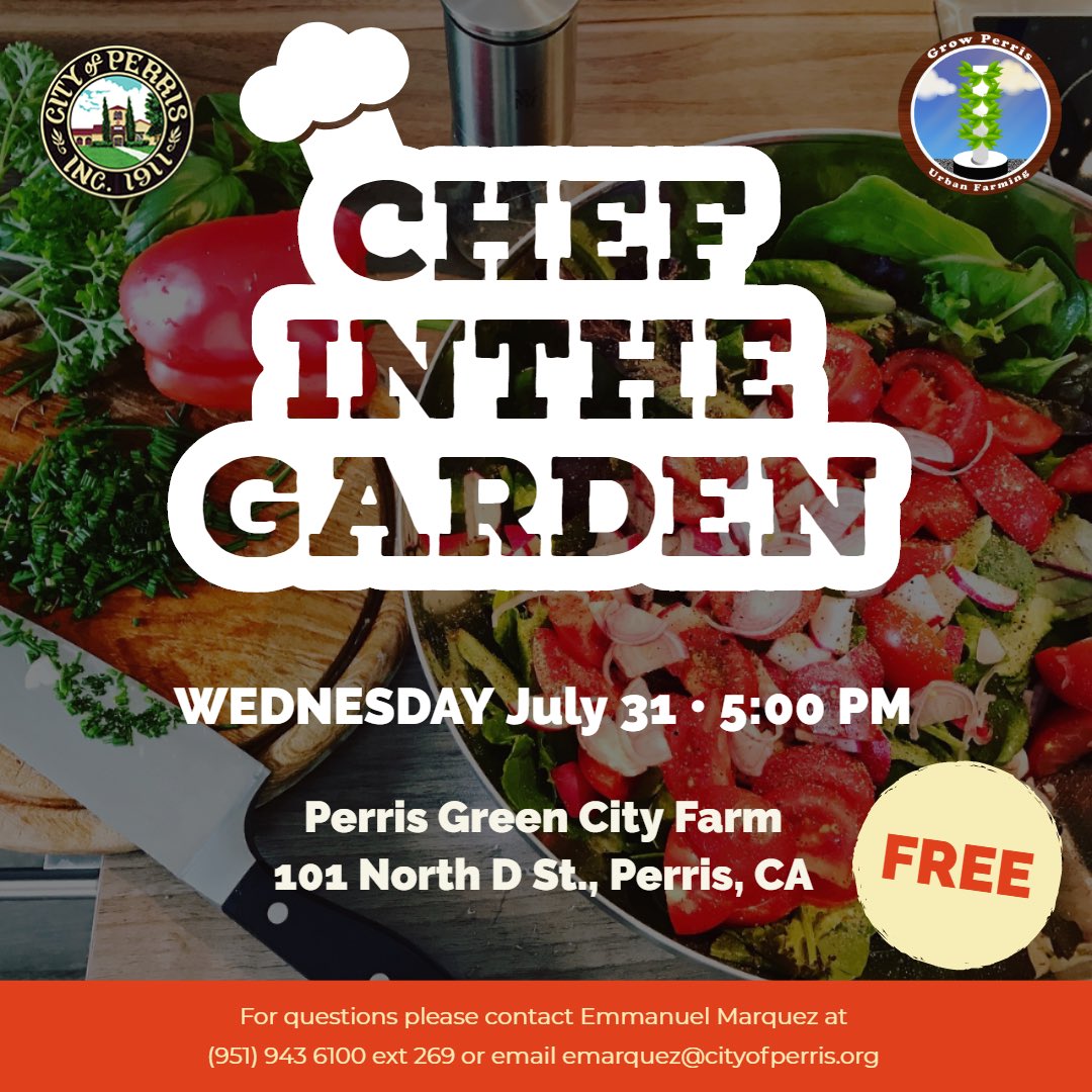 CityofPerris's tweet photo. Join us Wednesday, July 31st at 5:00 PM for Chef in the Garden! Whip up a fun recipe with Chef Lee Burton in the Perris Green City Farm. #livewellperris https://t.co/ANIKB1dnHg