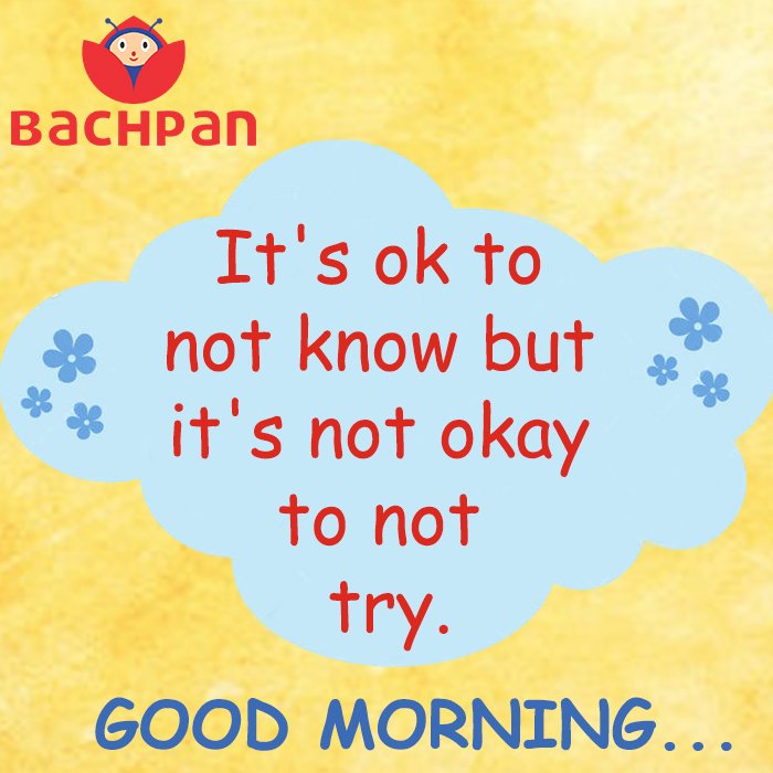bachpanschool's tweet image. ✅It&apos;s ok to not know but it&apos;s not okay to not try.♻️
#Good_Morning #Keep_Learning #thoughts