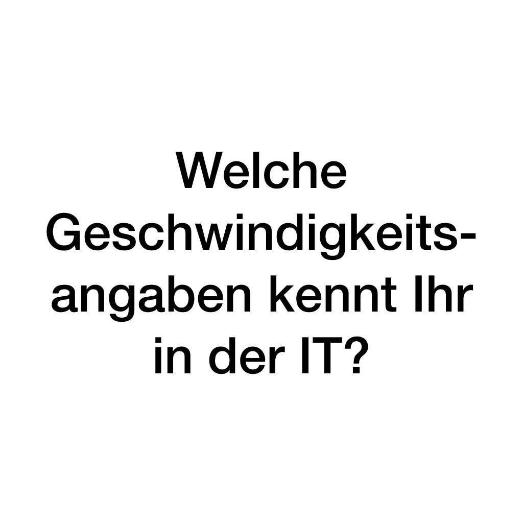 dasELKO's tweet photo. Welche Geschwindigkeitsangaben kennt Ihr in der IT? https://t.co/nP6VkHuPlj