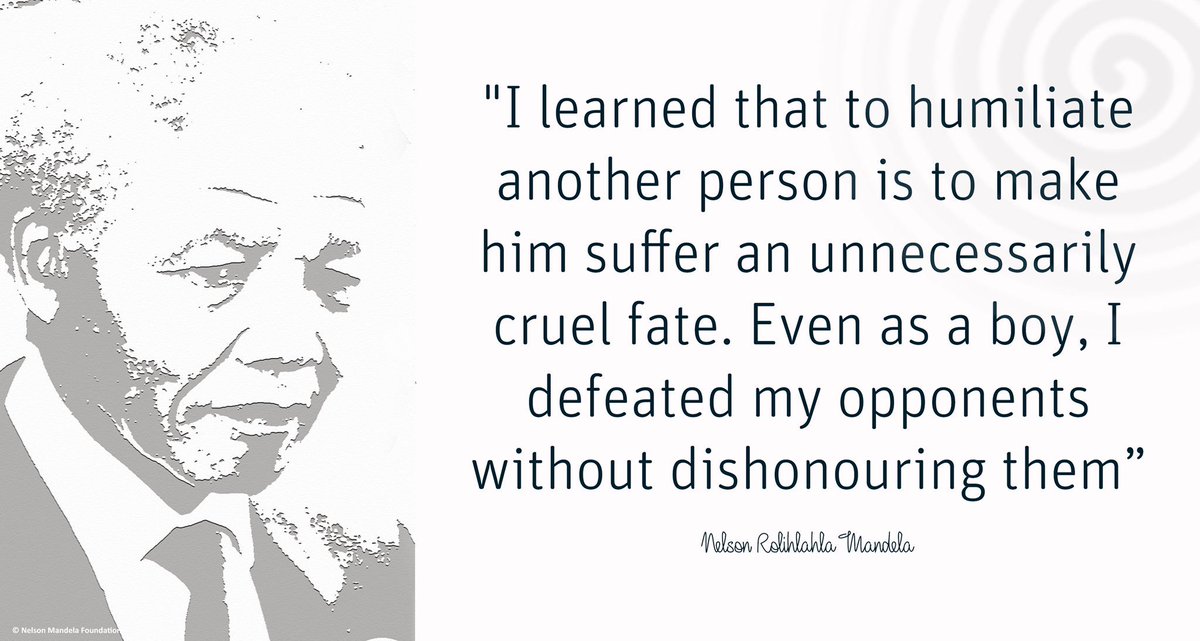 "I learned that to humiliate another person is to make him suffer an unnecessarily cruel fate. Even as a boy, I defeated my opponents without dishonouring them" #NelsonMandela