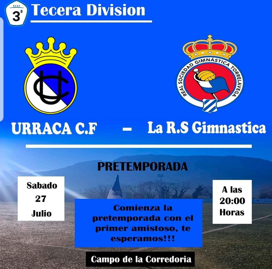 Ya empezamos a calentar motores!!!
Tercera división Urraca C.F
Sabado 27 de Julio a las 20:00
Presentación  del equipo de tercera, se verá la cara con La R.S Gimnástica de Torrelavega.
No te lo pierdas!!!
#urracatercera