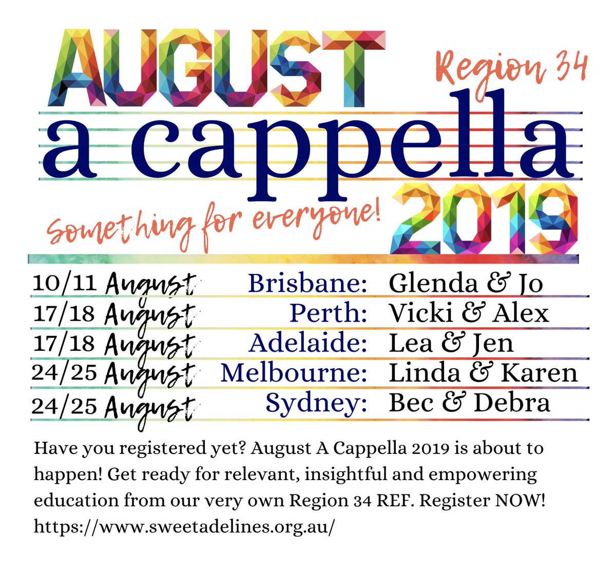 Have you registered yet? August A Cappella 2019 is about to happen! Get ready for relevant, insightful and empowering education from our very own Region 34 REF. Register NOW! sweetadelines.org.au