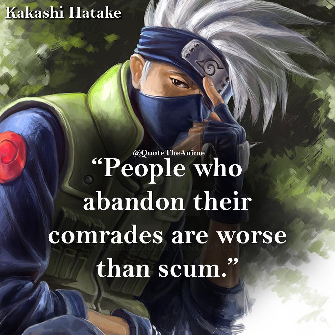 The Best Kakashi Hatake Quotes In Naruto