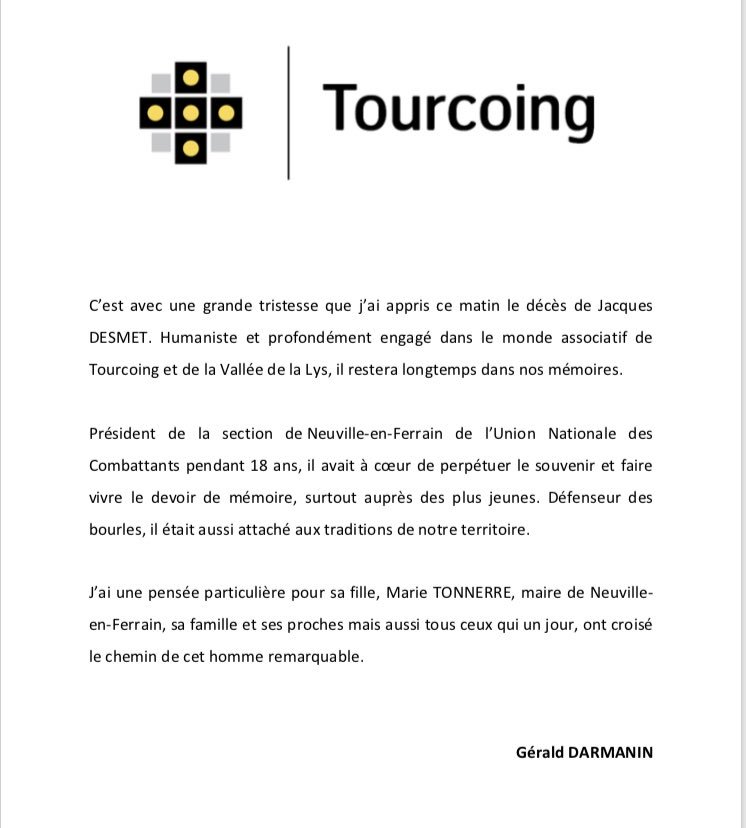 GDarmanin's tweet photo. C’est avec une grande tristesse que j’ai appris le décès de Jacques Desmet. Humaniste et profondément engagé dans le monde associatif de #Tourcoing et de la Vallée de la Lys, il restera longtemps dans nos mémoires. J’ai une pensée pour sa fille @Marie_Tonnerre et ses proches. https://t.co/fJatzsNMHv