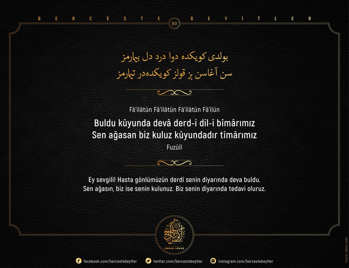 Berceste Beyitler - 972

Buldu kûyunda devâ derd-i dil-i bîmârımız 
Sen ağasan biz kuluz kûyundadır tîmârımız

| Fuzûlî