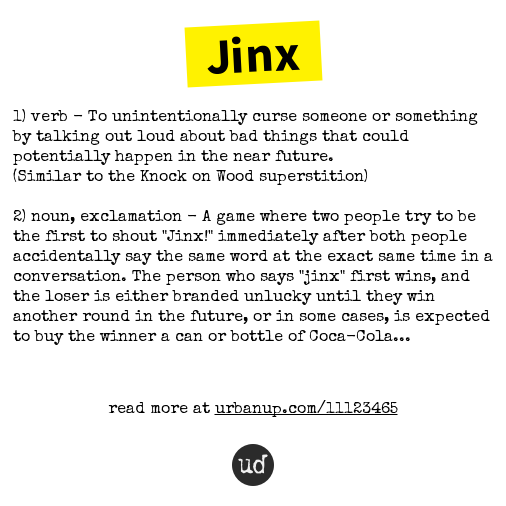 Urban Dictionary on X: @JinxMusic2 Jinx: 1) verb - To unintentionally  curse someone or something by ta    / X