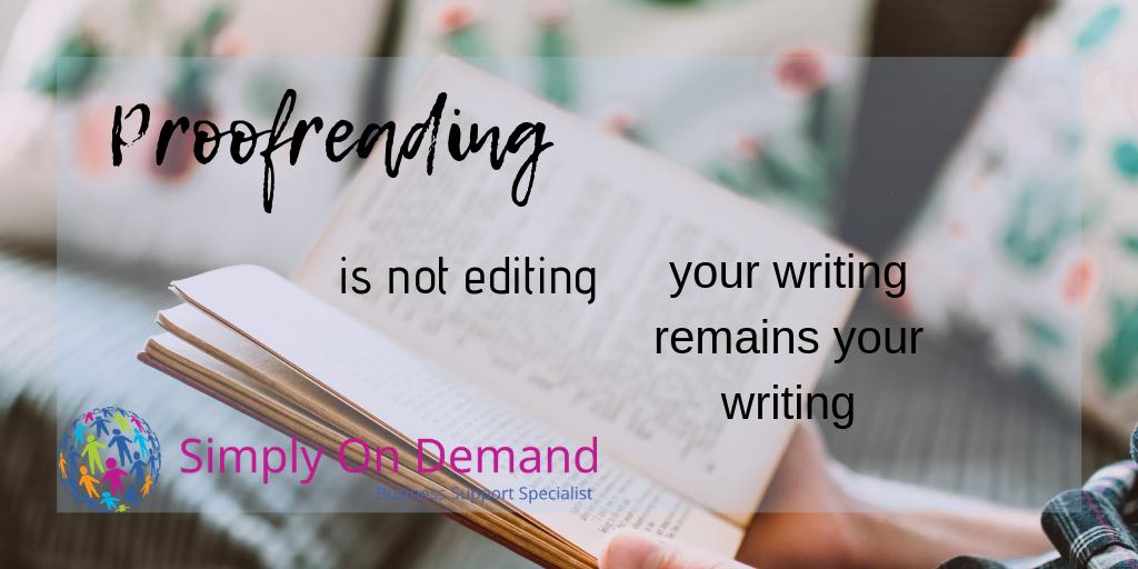 Proofreading is not editing. Your writing remains your writing. It just reads better
#IcanHelp #SimplyOnDemand #VirtualAssistant #RemoteAssistant #BusinessSupport #RemotePA #RemoteAdmin #ProofReading