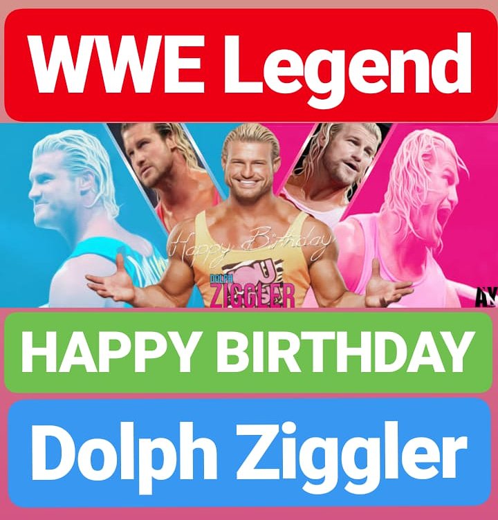 HAPPY BIRTHDAY 
Dolph Ziggler 