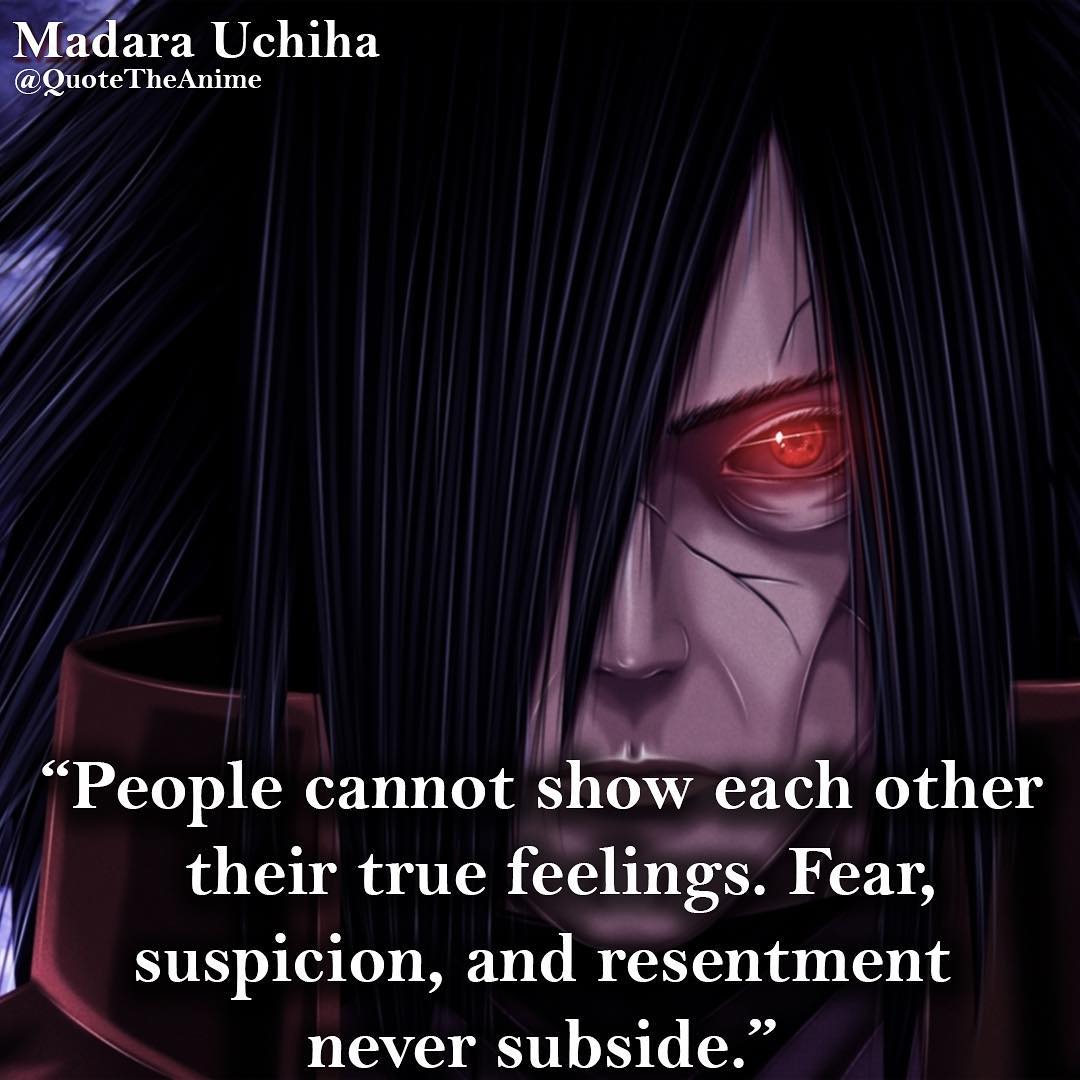 Quote The Anime On Twitter Madara Quote People Cannot Show Each Other Their True Feelings Fear Suspicion And Resentment Never Subside Madara Uchiha Naruto Https T Co Opuiov7xm8 Animequotes Narutoquotes Https T Co C5389hrqhh