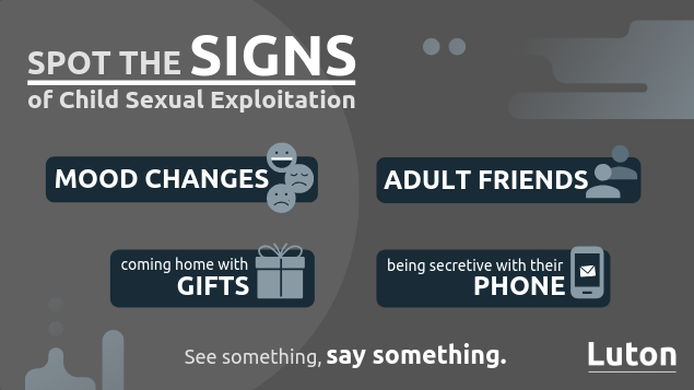 lutoncouncil's tweet image. Child sexual exploitation is happening in Luton – do you know how to #SpotTheSigns and how to report incidents? Visit bedfordshireagainstcse.org for more info. 
#SeeSomethingSaySomething #BedsAgainstCSE