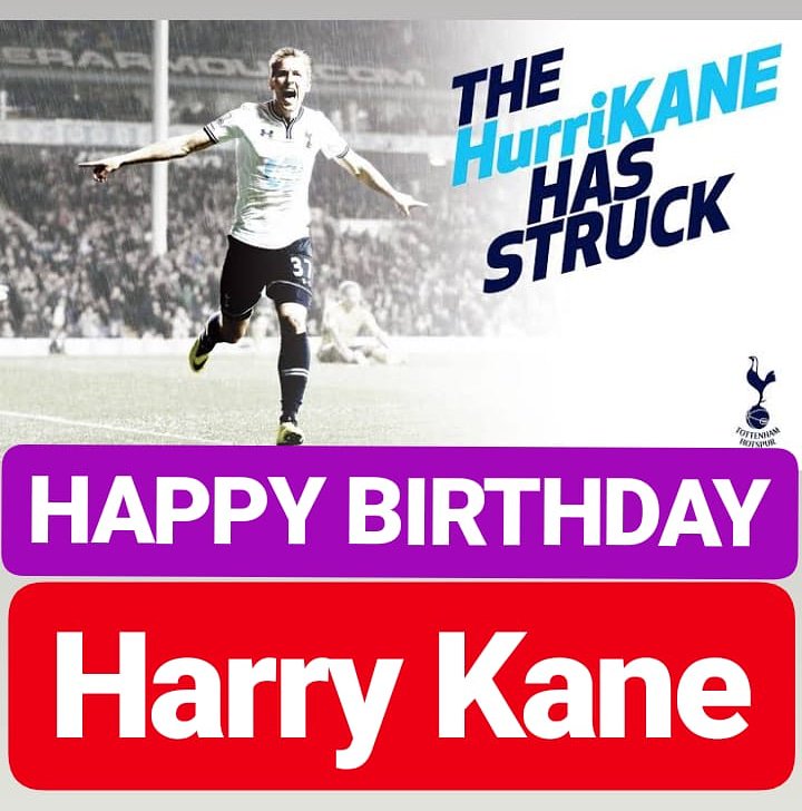 HAPPY BIRTHDAY 
Harry Kane 