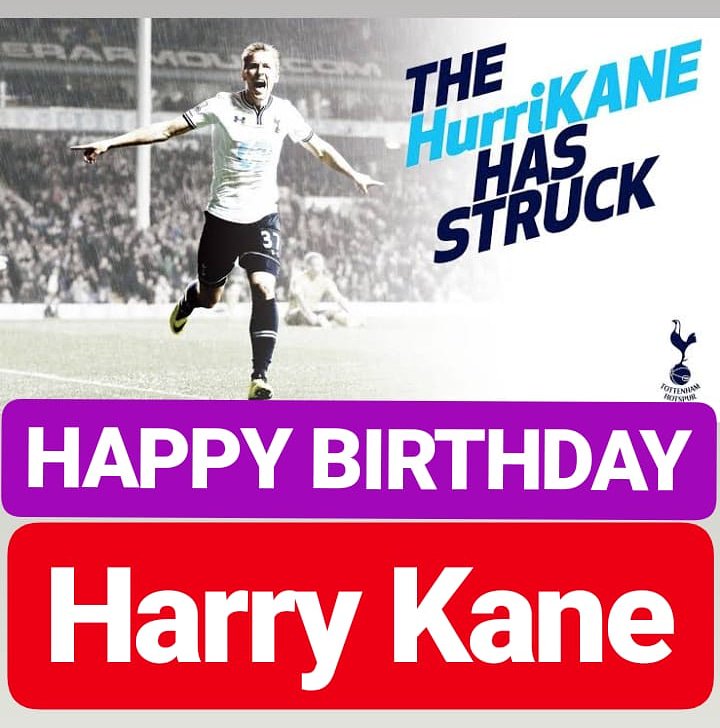 HAPPY BIRTHDAY 
Harry Kane 