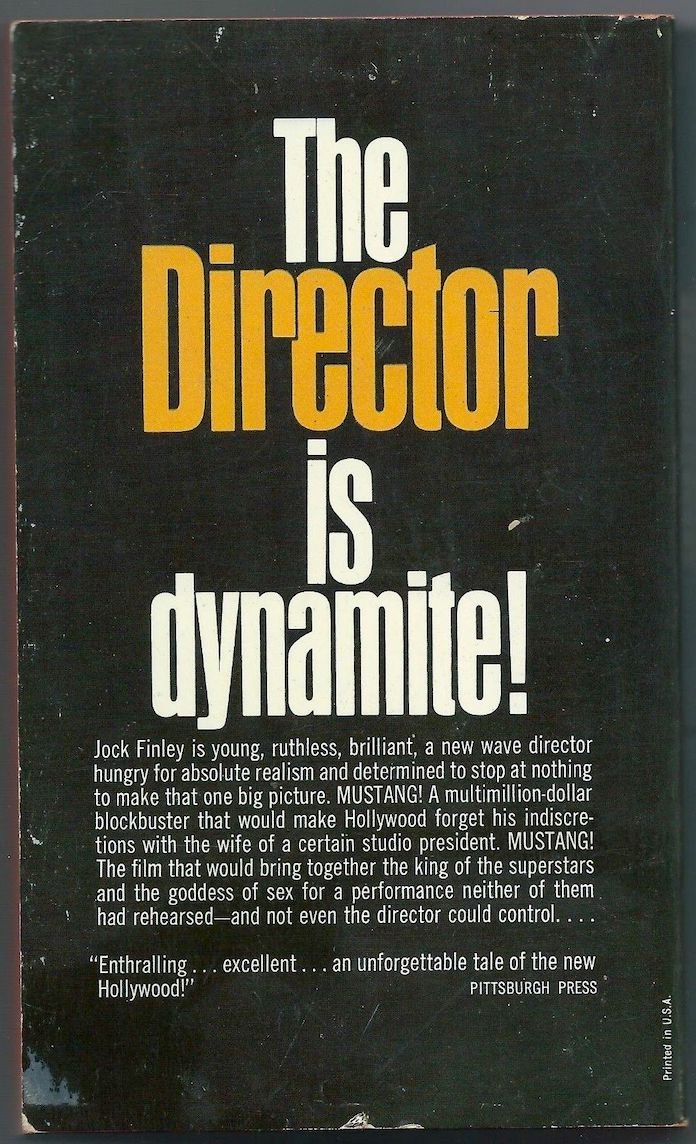 Once upon a time in Hollywood: THE DIRECTOR, Ace Books, 1970. "Big...Bawdy...Tense...Intriguing!" Would love to see MUSTANG! turn up some night on TCM.