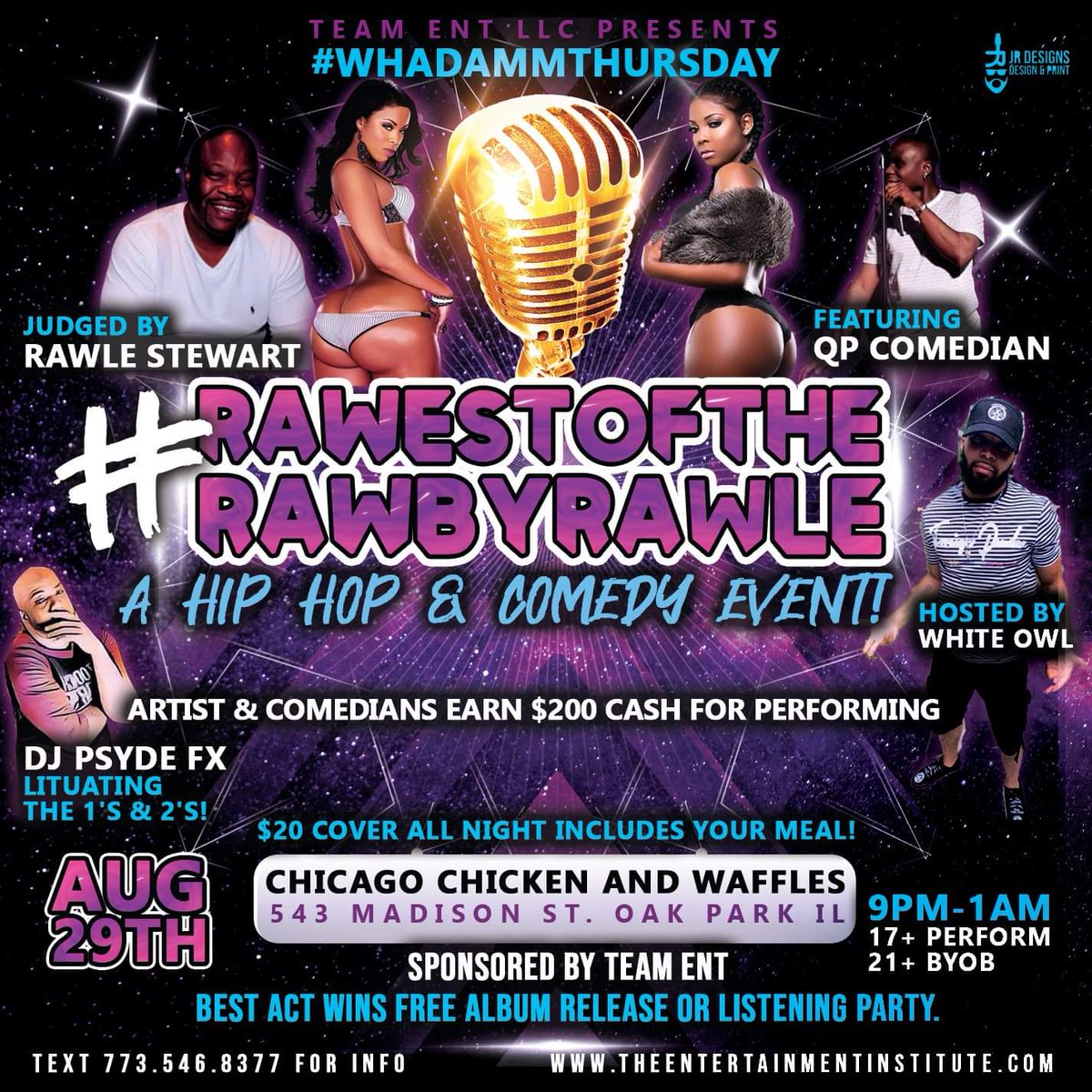 08.01.19 <a href="/FRANKROB107/">FRANKIE ROBINSON</a> 
 FRANKLY JUDGING SHOWCASE
08.29.19 #rawlestewart
RAWEST OF THE RAW BY RAWLE
09.19.19 #COMEDIANBCOLE 
BCOLEBECOLD EXPLOSION 
W/<a href="/hostseandale/">rawtvradiohost</a>
<a href="/PSYCODRAMAPSYDE/">#20MilliBash</a>
#WHADAMMTHURSDAY 
#CHICAGOCHICKENANDWAFFLES 
#CHICAGO #INDIANA #ILLINOIS 
TEXT 6787045900 TO PERFORM