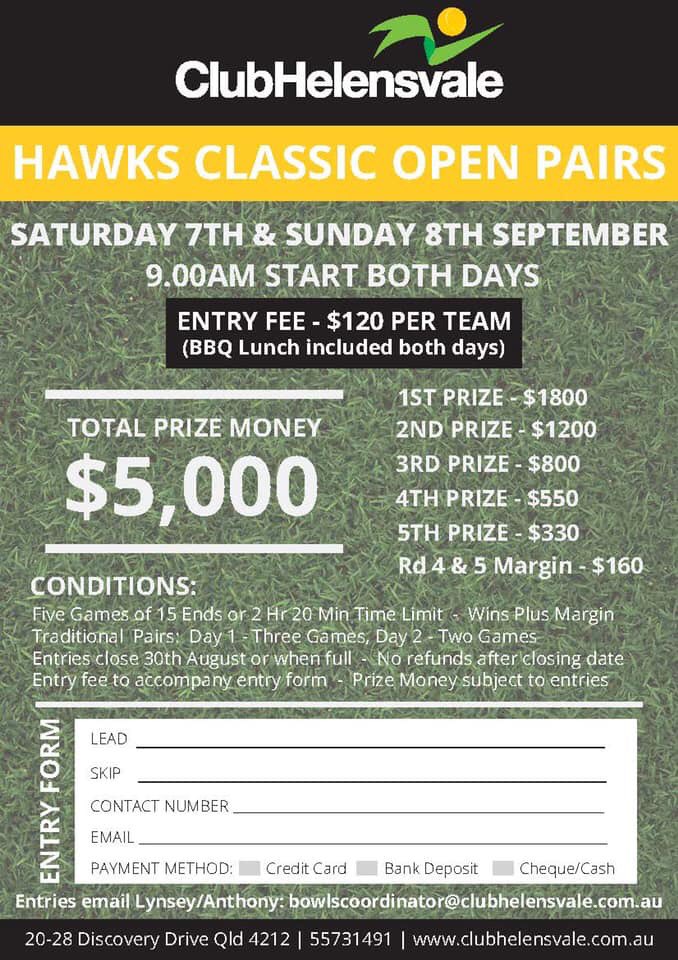 🦅HAWKS $5,000 CLASSIC OPEN PAIRS 🦅 What’s better then a day of bowls in the sunshine on the beautiful Gold Coast?? TWO DAYS of bowls in the sunshine on the beautiful Gold Coast!! ☀️ 

Saturday 7th and Sunday 8th September 🗓 

Men’s, Ladies, Mixed - everyone welcome! 👬👭👫