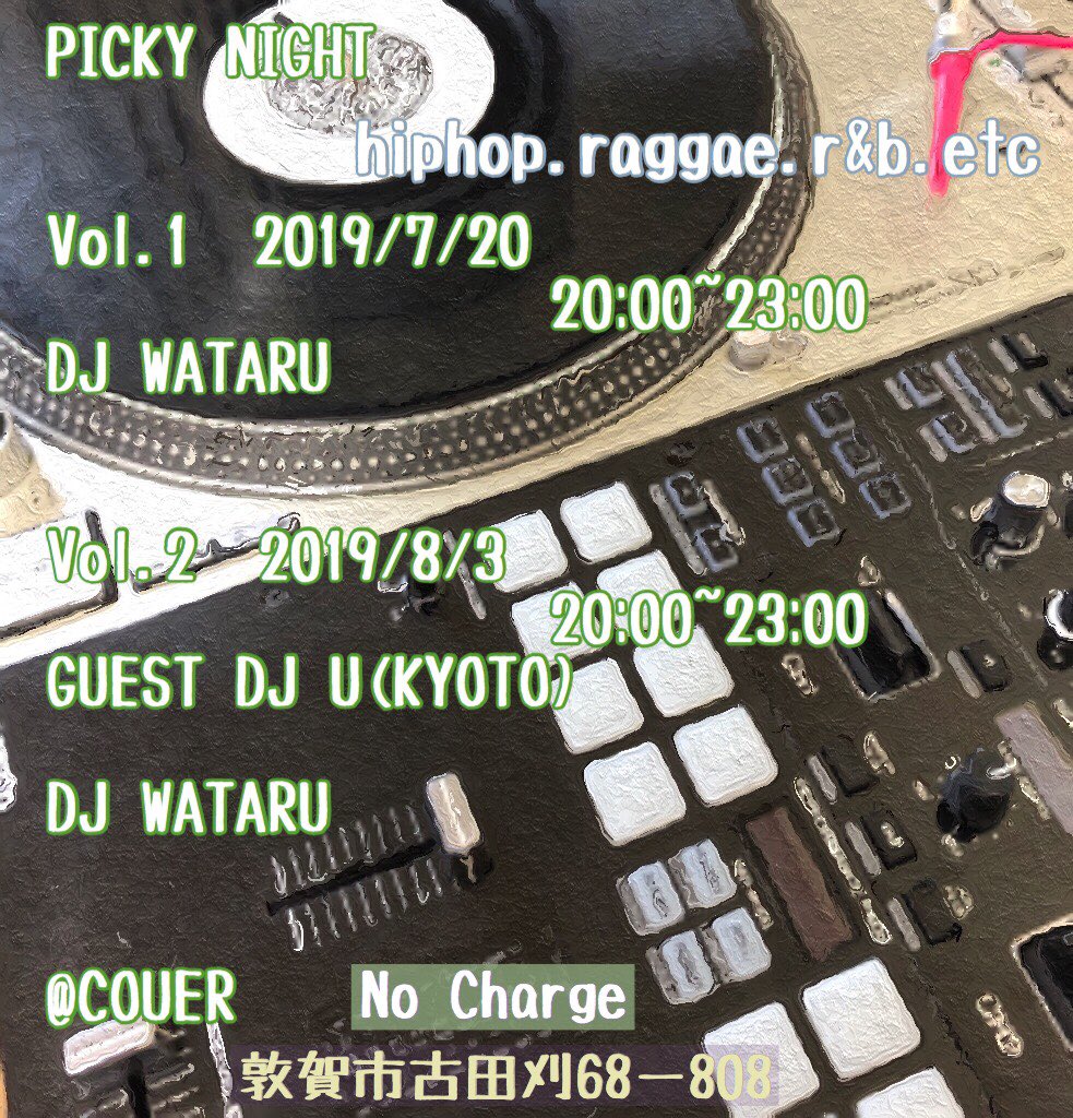 DJU4849's tweet photo. 2019.8.3(sat)
PICKY NIGHT
at COUER(福井県敦賀市古田刈68-808)でDJ🙌
今週土曜日は敦賀🙌
呼んでくれた
DJ WATARUに感謝🙏
近郊の方は遊びましょう!
#pickynight #couer #福井県 #敦賀市 #dj https://t.co/DIWi4E0oyp