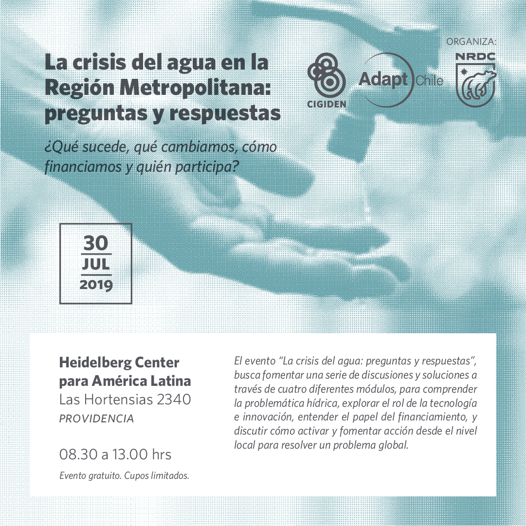 EVENTO: LA CRISIS DEL AGUA EN LA REGIÓN METROPOLITANA: PREGUNTAS Y RESPUESTAS. 
El martes 30 de julio de 8:30 a 13:00 horas, organiza <a href="/NRDC/">NRDC 🌎🏡</a> <a href="/Adapt_Chile/">Adapt Chile</a> y <a href="/CIGIDEN/">CIGIDEN</a> . Regístrese aquí: bit.ly/2JyVu9I