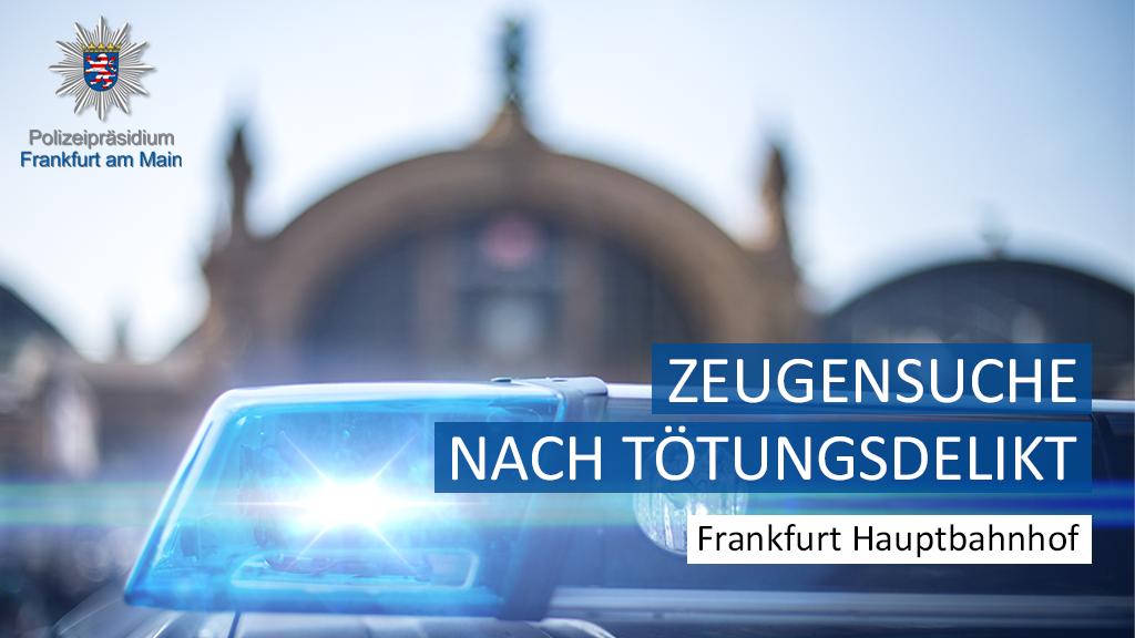 #Frankfurt-#Hauptbahnhof - ❗ BITTE RT ❗

#ZEUGENSUCHE nach Tötungsdelikt. 

Weitere Infos, E-Mail &amp; Telefonnummern für Hinweise findet ihr unter ➡  presseportal.de/blaulicht/pm/4…