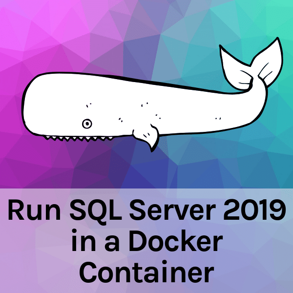 SQLWorkbooks's tweet image. New SQLChallenge: Run SQL Server 2019 in a Docker Container - mailchi.mp/sqlworkbooks/u…
