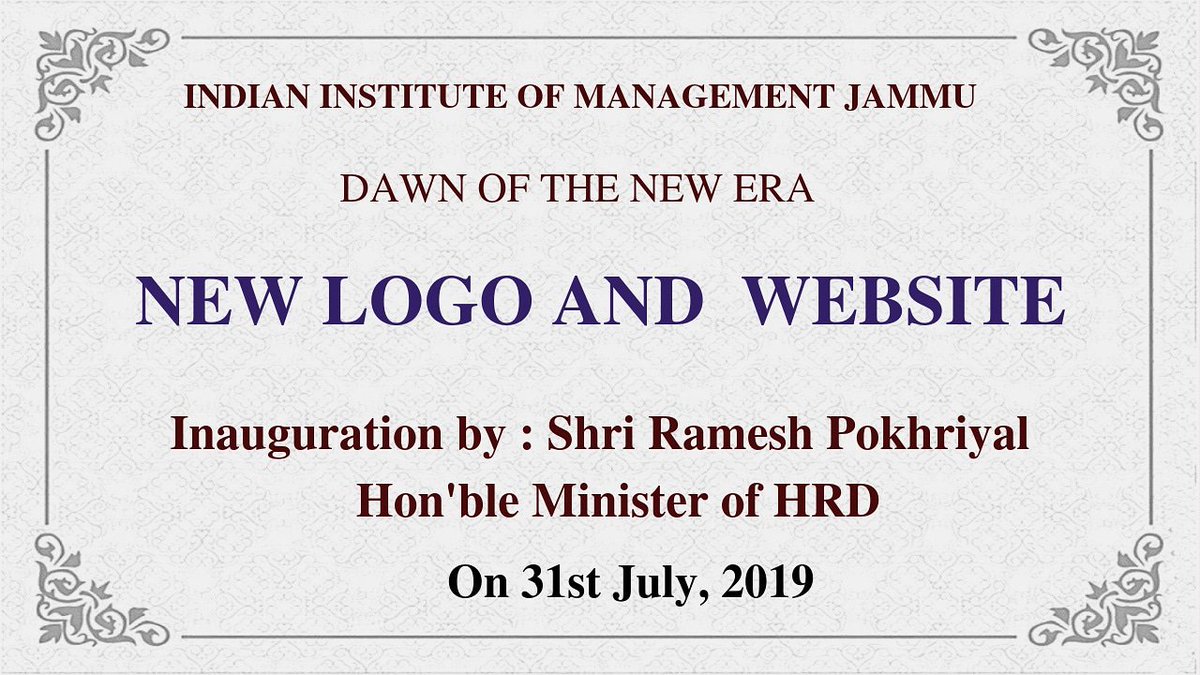 IIMJammu's tweet image. It gives us immense pleasure to inform you that,  the new logo as well as the official website of Indian Institute of Management(IIM) Jammu will be inaugurated byShri Ramesh Pokhriyal ‘Nishank’, the Hon&apos;ble Minister of Human Resource Development,Government of India on 31/07/2019.