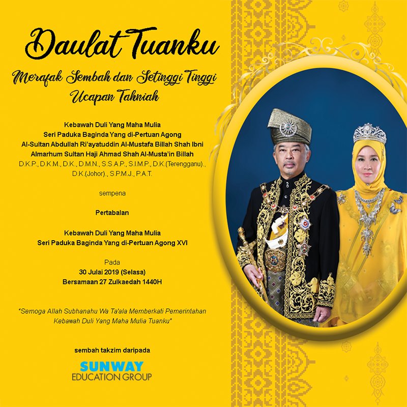 SunwayCV's tweet photo. Congratulations to His Majesty Seri Paduka Baginda The Yang di-Pertuan Agong Al-Sultan Abdullah Ri’ayatuddin Al-Mustafa Billah Shah Ibni Almarhum Sultan Haji Ahmad Shah Al-Musta’in Billah on the occasion of His Majesty’s Installation as the 16th Yang di-Pertuan Agong of Malaysia. https://t.co/NISUskj7tc