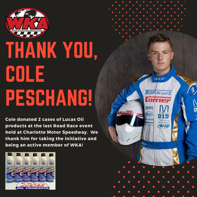 WorldKartingAssoc. (@wka_karting) on Twitter photo WKA would like to thank <a href="/colepeschang/">cole peschang</a> for his <a href="/LucasOil/">LUCAS OIL</a> product donations at the last Road Racing event held at <a href="/CLTMotorSpdwy/">Charlotte Motor Speedway</a>! Cole is a formidable racer as well as an active member of WKA and we sincerely thank him for his initiatives! #KeepKartingFun #LetsGoKarting #Karting # WKA would like to thank <a href="/colepeschang/">cole peschang</a> for his <a href="/LucasOil/">LUCAS OIL</a> product donations at the last Road Racing event held at <a href="/CLTMotorSpdwy/">Charlotte Motor Speedway</a>! Cole is a formidable racer as well as an active member of WKA and we sincerely thank him for his initiatives! #KeepKartingFun #LetsGoKarting #Karting #