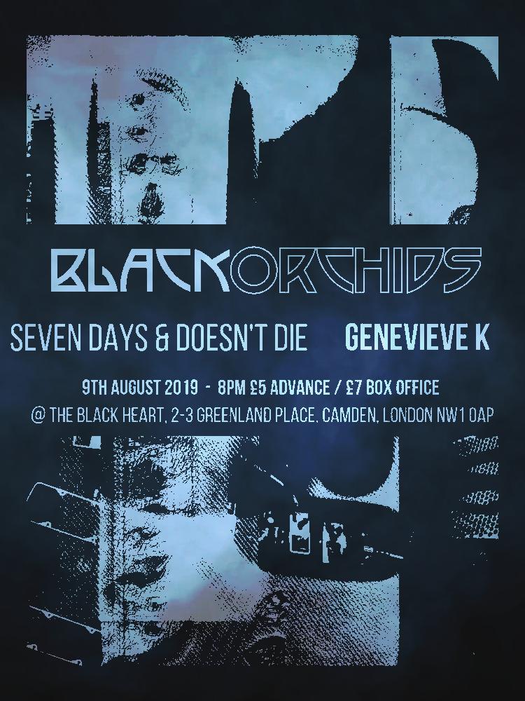 9th of August <a href="/Theblack_heart/">The Black Heart</a>! Awesome line up! <a href="/_blackorchids_/">Black Orchids</a> / Seven Days &amp; Doesnt Die / <a href="/genevieve_coach/">Geneviève K</a> 
£5 adv tix. here: seetickets.com/event/black-or…