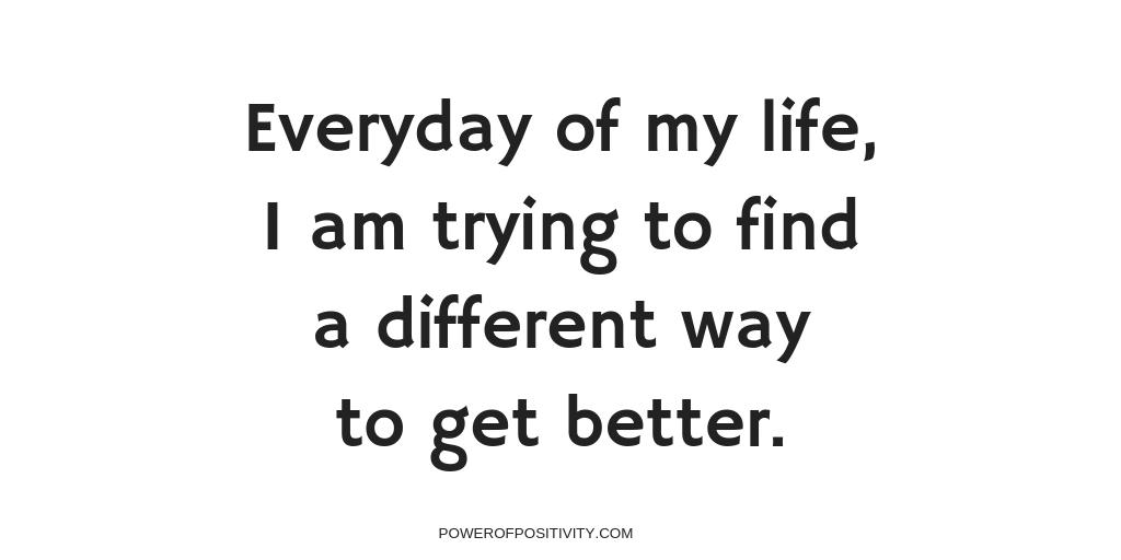 LIVEpositivity's tweet photo. Everyday of my life, I am trying to find a different way to get better. https://t.co/SQ9FA9WMhg