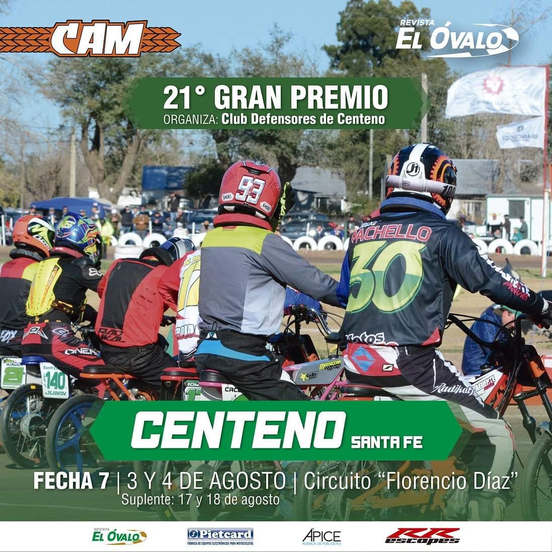 #CAM #Fecha7
#Centeno: 3 y 4 de agosto

7 categorías
#Minimotos
#50ccEscuela
#110ccMenores
#110ccMayores
#125ccInternacional
#125ccGraduados
#450ccInternacional
_

Entrada $300
_

Invitan: Pietcard Electrónica, RR Escapes y Revista El Óvalo