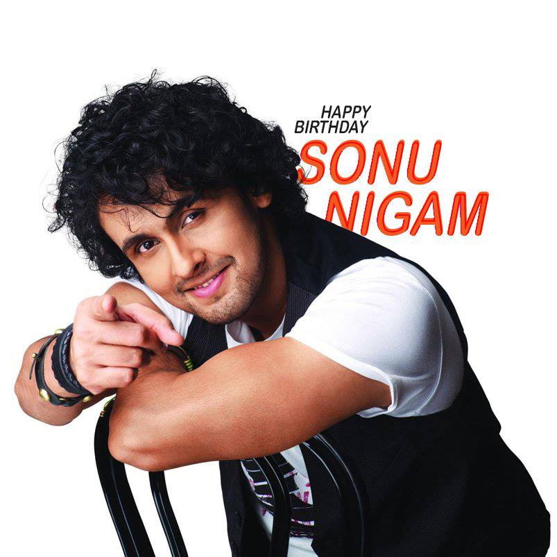 HAPPY BIRTHDAY, SONU NIGAM 