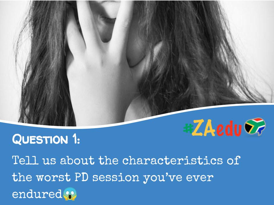 LadyWesner's tweet photo. Q1: Here's our first question.
Tell us about the worst PD session you‘ve ever attended.
Remember to include #ZAedu in your answers so we don't miss your ideas. https://t.co/EzuyxAD6nW