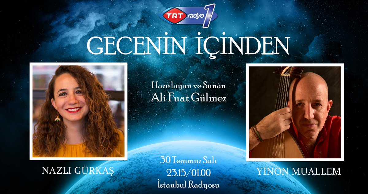 "Gecenin İçinden" 🌘🌠
🎙 Ali Fuat Gülmez
👩👨 Konuklarımız Nazlı Gürkaş ve Yinon Muallem
⏰ 23.15
📻<a href="/TRTRadyo1/">TRT Radyo 1</a>
📍 #istanbulradyosu #Salı
🎧👉 radyo.trt.net.tr/Kanal/1/radyo-…
 <a href="/kenanbolukbas/">Kenan Bölükbaş</a> <a href="/dilekguluser/">@TRTNAĞME</a> <a href="/AliFuatGulmez/">Ali Fuat Gülmez</a> <a href="/nazligurkas/">Nazlı Gürkaş</a> <a href="/yinonmuallem/">yinon muallem</a>
