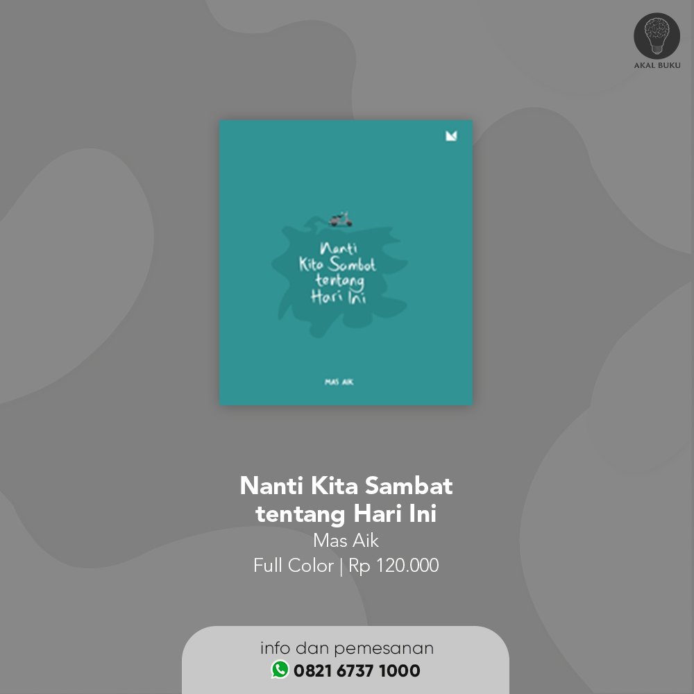 AkalBuku's tweet photo. Nanti Kita Sambat Tentang Hari Ini | Mas Aik | 164 hlm. | Fullcolor | info dan pemesanan: WA 0821 6737 1000 atau Shopee, Tokopedia, dan Bukalapak Akal Buku.
ㅤㅤㅤㅤㅤㅤ
#akalbuku #nantikitasambattentanghariini #bukumojok #masaik https://t.co/QH1yFdNlJT