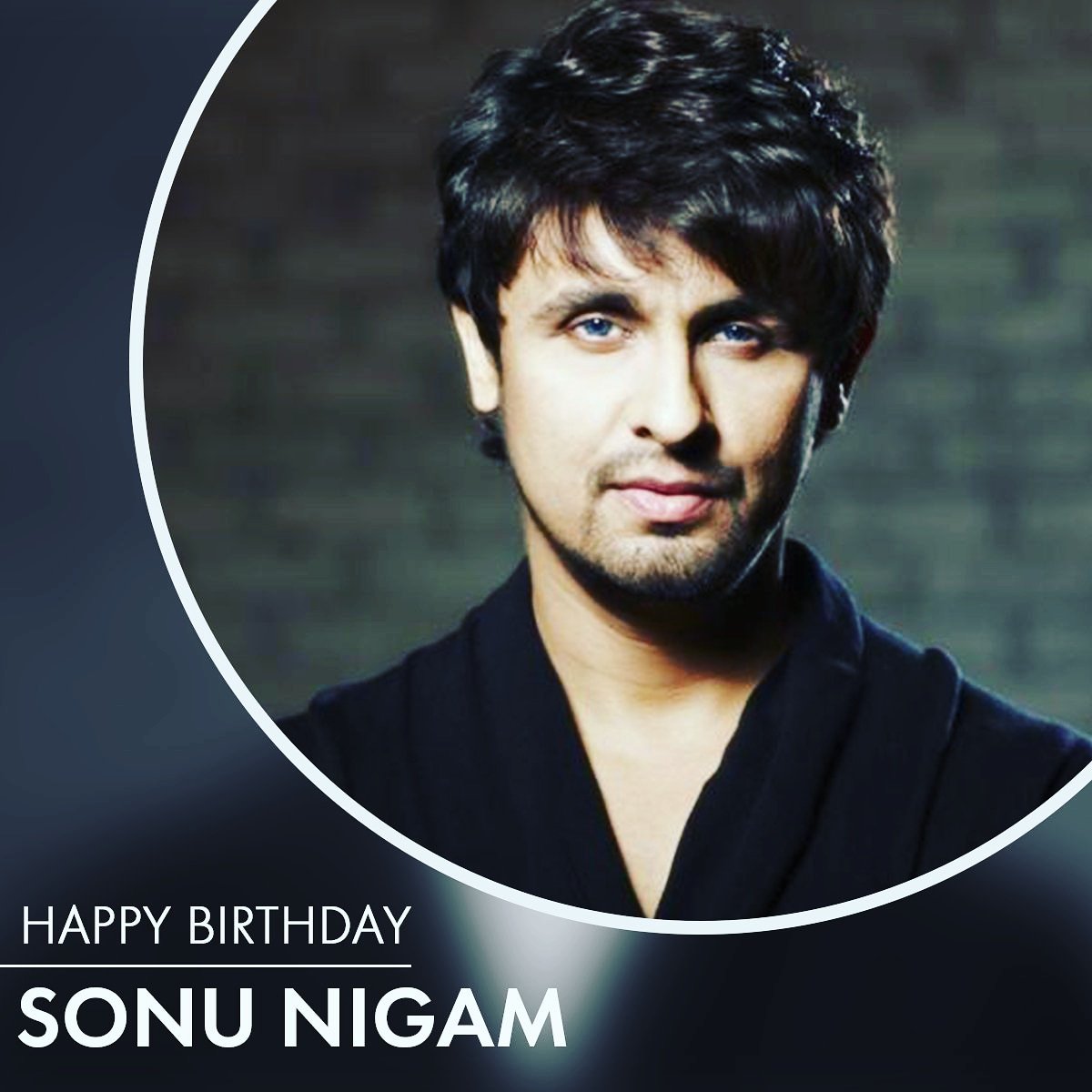  Happy birthday dear Sonu Nigam ji      