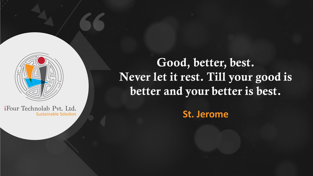 consultifour's tweet image. &quot;Good, better,best. Never let it rest. Till your good is better and your better is best.&quot;- St. Jerome

@consultifour #CustomSoftwareDevelopmentCompany #TuesdayMotivation #DotnetDevelopmentCompany #NodejsDevelopmentCompany
