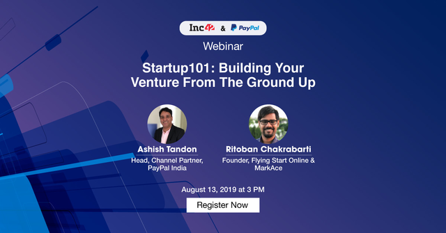 #webinar | Startup101: Building Your Venture From The Ground Up on August 13 2019 at 3:00 PM.

With: Ashish Tandon, Head, Channel Partner, <a href="/PayPal/">PayPal</a> India
&amp; <a href="/ritoban/">Ritoban Chakrabarti</a>, Founder, Flying Start Online &amp; Markace

To Register, please visit- bit.ly/2SDQZgZ