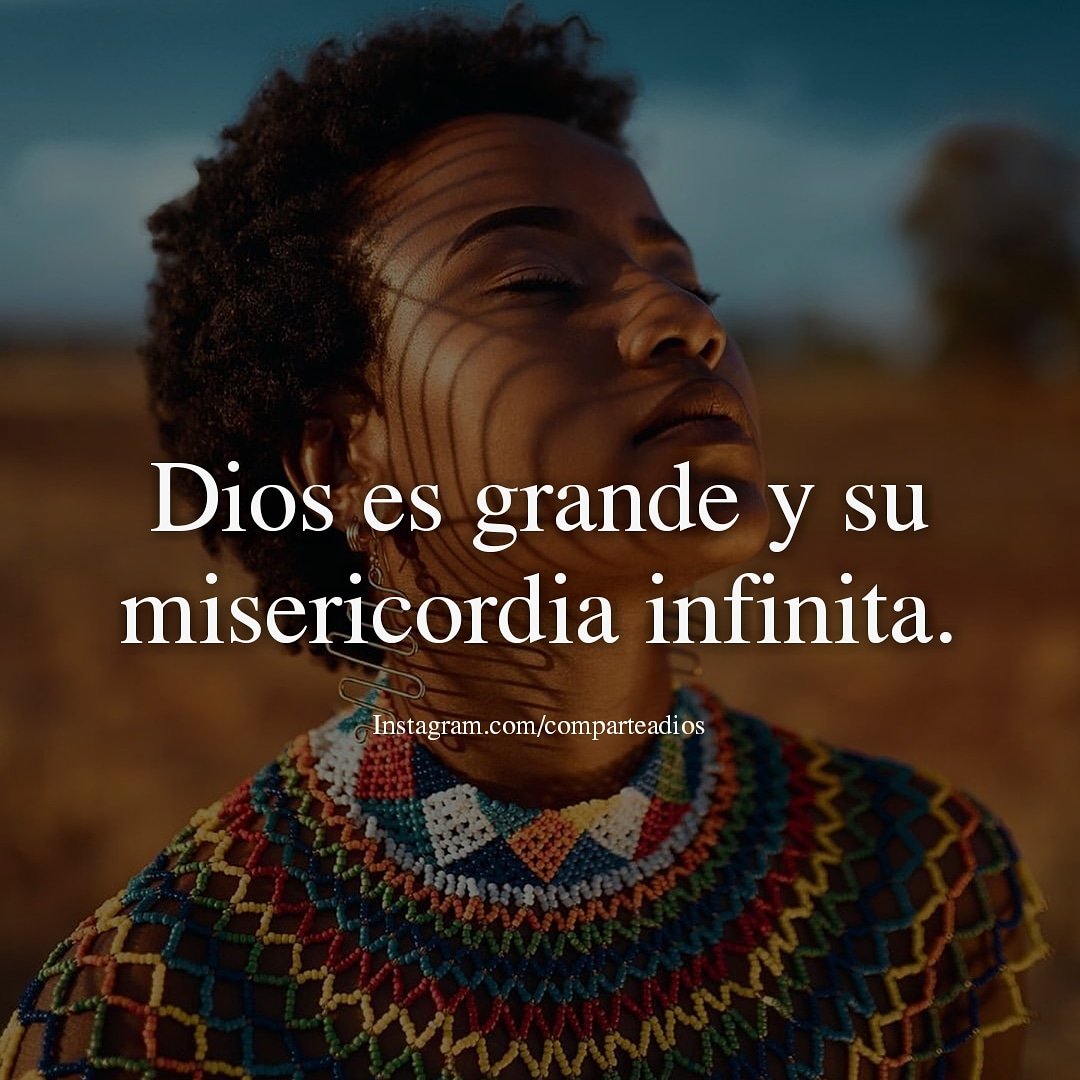 Dios es grande y su misericordia infinita., image size:1080x1080