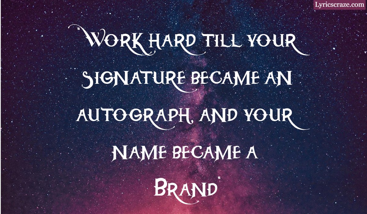 #NatureQuotes #CourageousQuotes #WisdomQuotes #MotivationalQuotes
#InspirationalQuotes  #BraveryQuotes #QuotesatLyricscraze.Com
Visit: 
“Work hard till your
signature became an
autograph, and your
name became a
Brand”
Read more at LyricsCraze.com: lyricscraze.com/2019/07/30/ins…