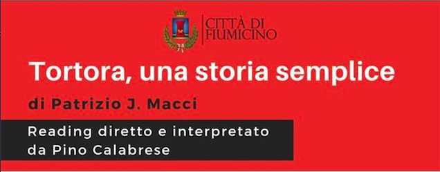 Domenica 4 agosto - 1o Festival della legalità di Fiumicino - a cura di Arcangela Galluzzo -
Tortora, una storia semplice - di Patrizio J. Macci
diretto e interpretato da Pino Calabrese
INGRESSO LIBERO
