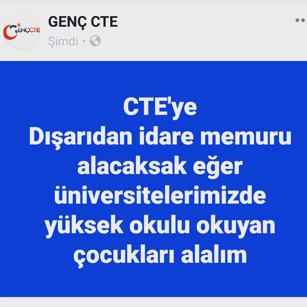 genccte's tweet photo. CTE'ye Dışarıdan idare memuru alacaksak eğer üniversitelerimizde yüksek okulu okuyan çocukları alalım https://t.co/kUX6iRJwgL