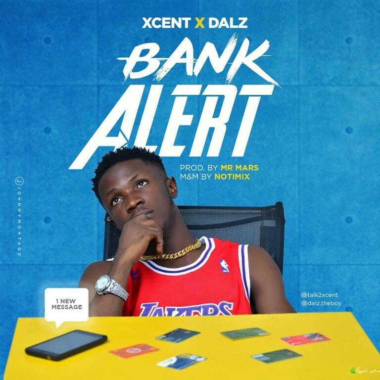360Tunez's tweet photo. Mp3: Xcent Ft Dalz – Bank Alert (Prod. By Mr Mars) - https://t.co/fC65YFEmnu https://t.co/sQzrr3rQ5I