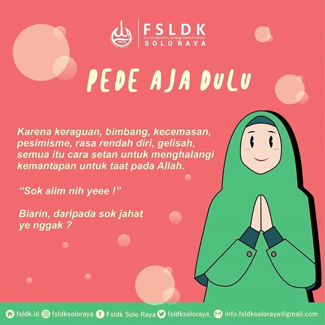 Hijrah awalnya memang sulit harus tahan nyinyiran orang tentang perubahan kita. Yang bilang kita udah ga asik lagi lah, udah ga seru diajak nongkrong lagi dan lainnya. .
.
Selow aja kali, jangan mudah baper.Jadikan nyinyiran mereka untuk memotivasi kita lebih istiqomah lagi …