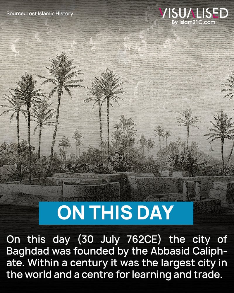 i21cplus's tweet photo. On this day (30 July 762CE) the city of Baghdad was founded by the Abbasid Caliphate. Within a century it was the largest city in the world and a centre for learning and trade.

Share | @i21cplus https://t.co/6KV69zMWPy