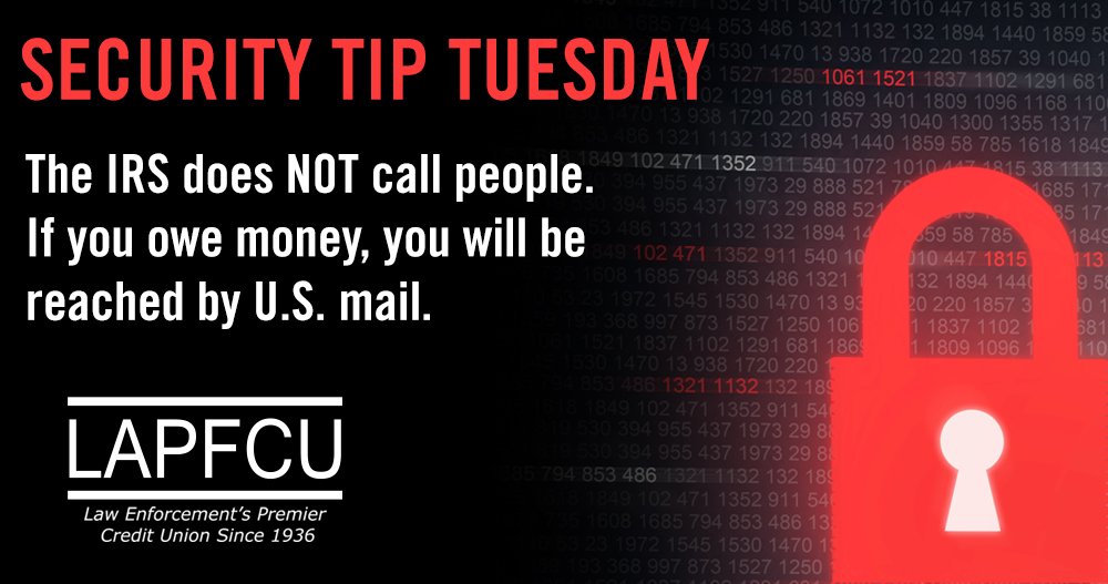 LAPFCU's tweet photo. There are a number of IRS scams, but a general rule of thumb is to know the IRS will not call you demanding payment. If you owe money, IRS will send you a letter with the bill. #SecurityTipTuesday #Scams https://t.co/BS5v6Zz6vV