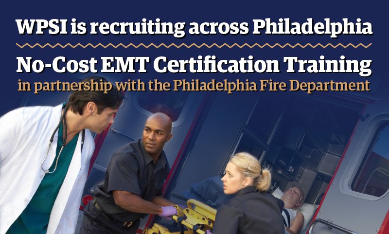 West Philly Skills Initiative recruiting for EMT Certification course. Start Aug 20th.  Learn more at universitycity.org/wpsi