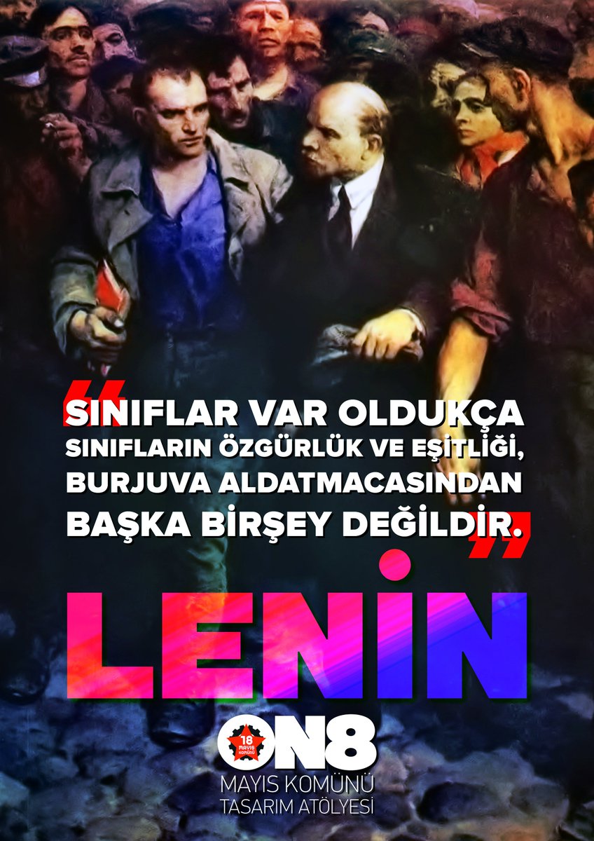 ON8MAYIS's tweet photo. Sınıflar var oldukça
sınıfların özgürlük ve eşitliği,
burjuva aldatmacasından 
başka birşey değildir.

#Lenin https://t.co/1JUYexMYOy